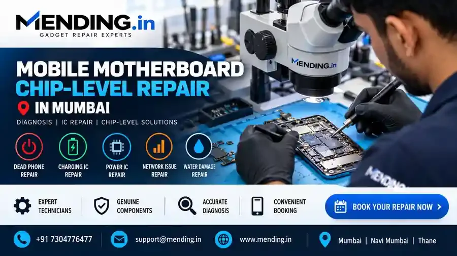 Mobile Motherboard Chip-Level Repair in Mumbai | MENDING.in