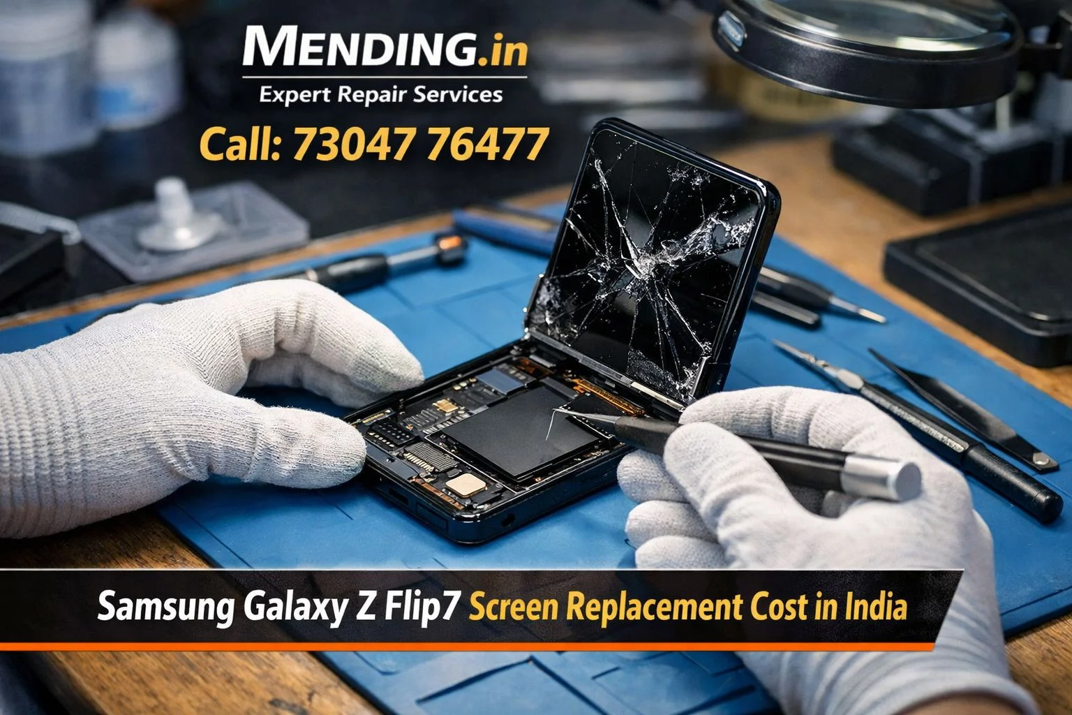 Samsung Galaxy Z Flip7 Screen Replacement Cost in India – Complete Guide | MENDING.in भारतातील Samsung Galaxy Z Flip7 स्क्रीन रिप्लेसमेंट किंमत – संपूर्ण मार्गदर्शक | MENDING.in